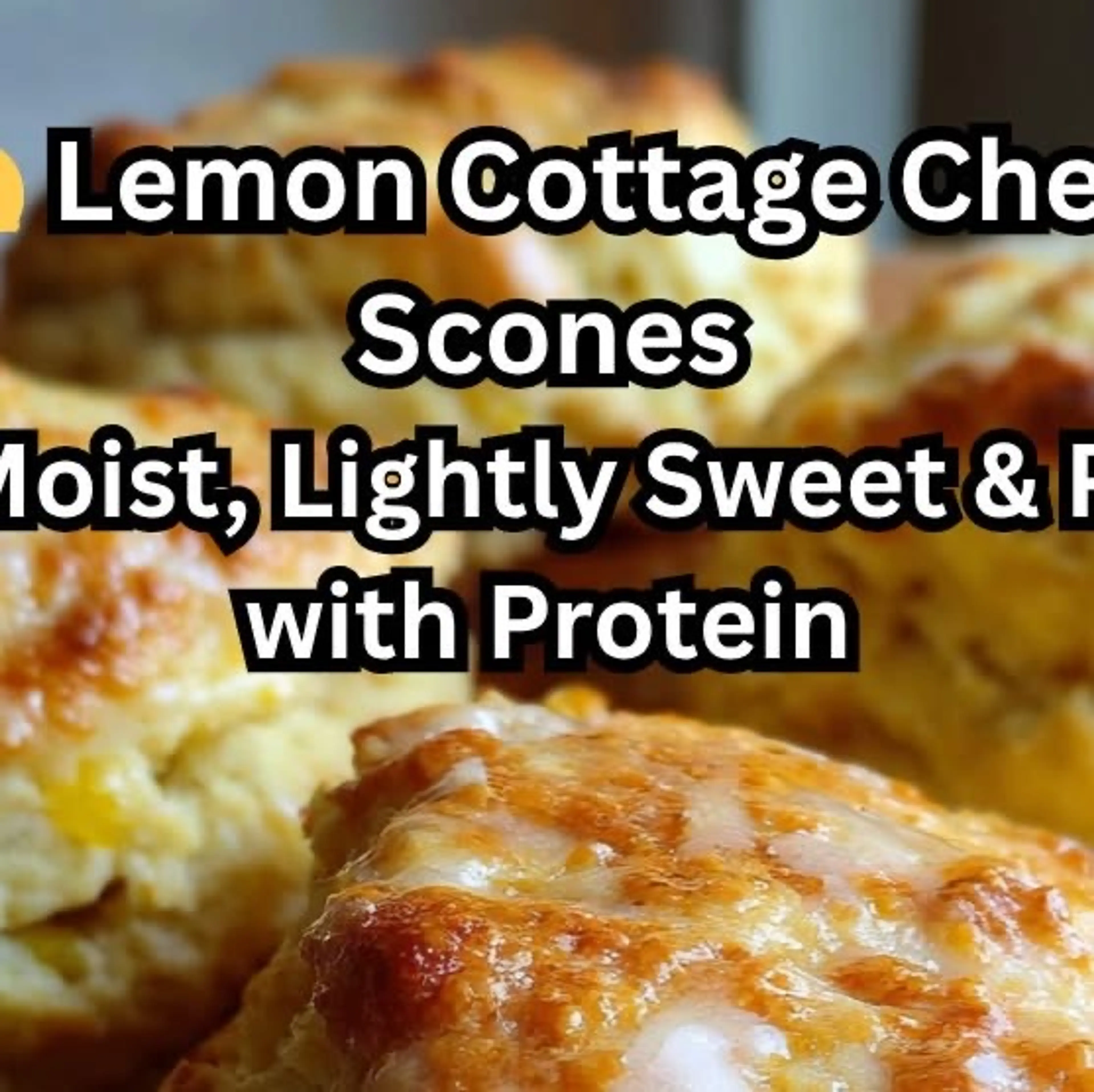Lemon Cottage Cheese Scones