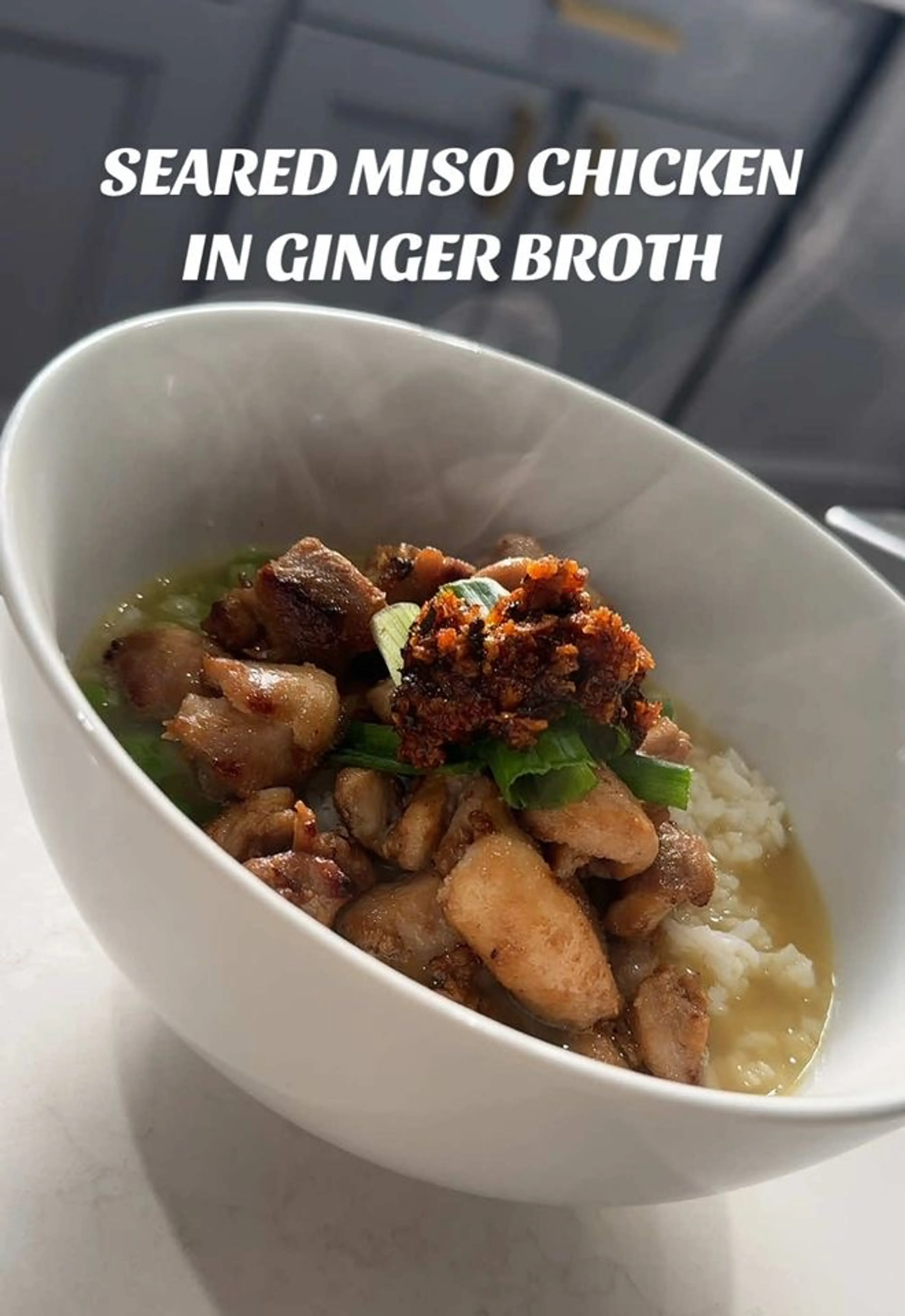 Seared Miso Chicken in Ginger Broth