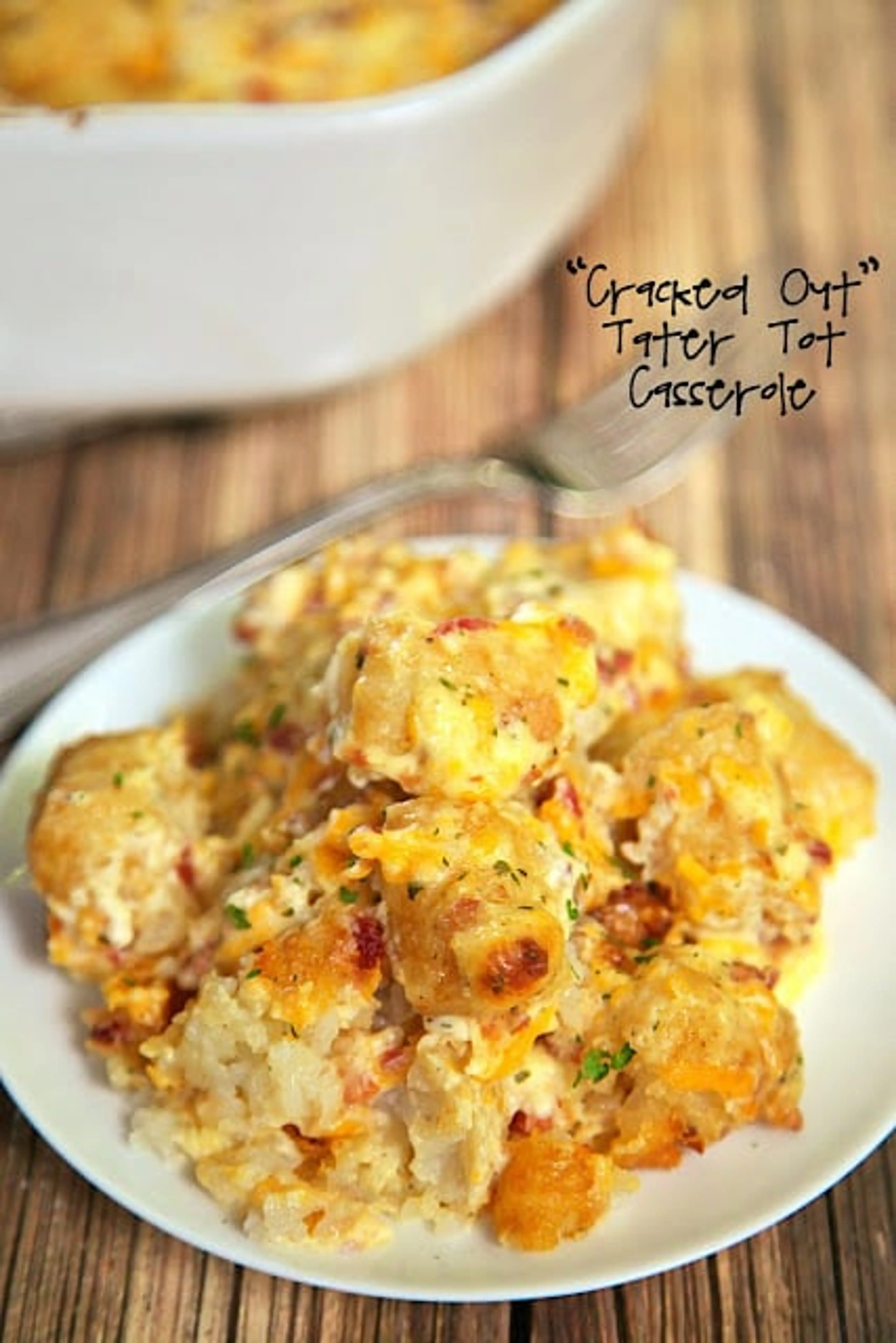Cracked Out Tater Tot Casserole