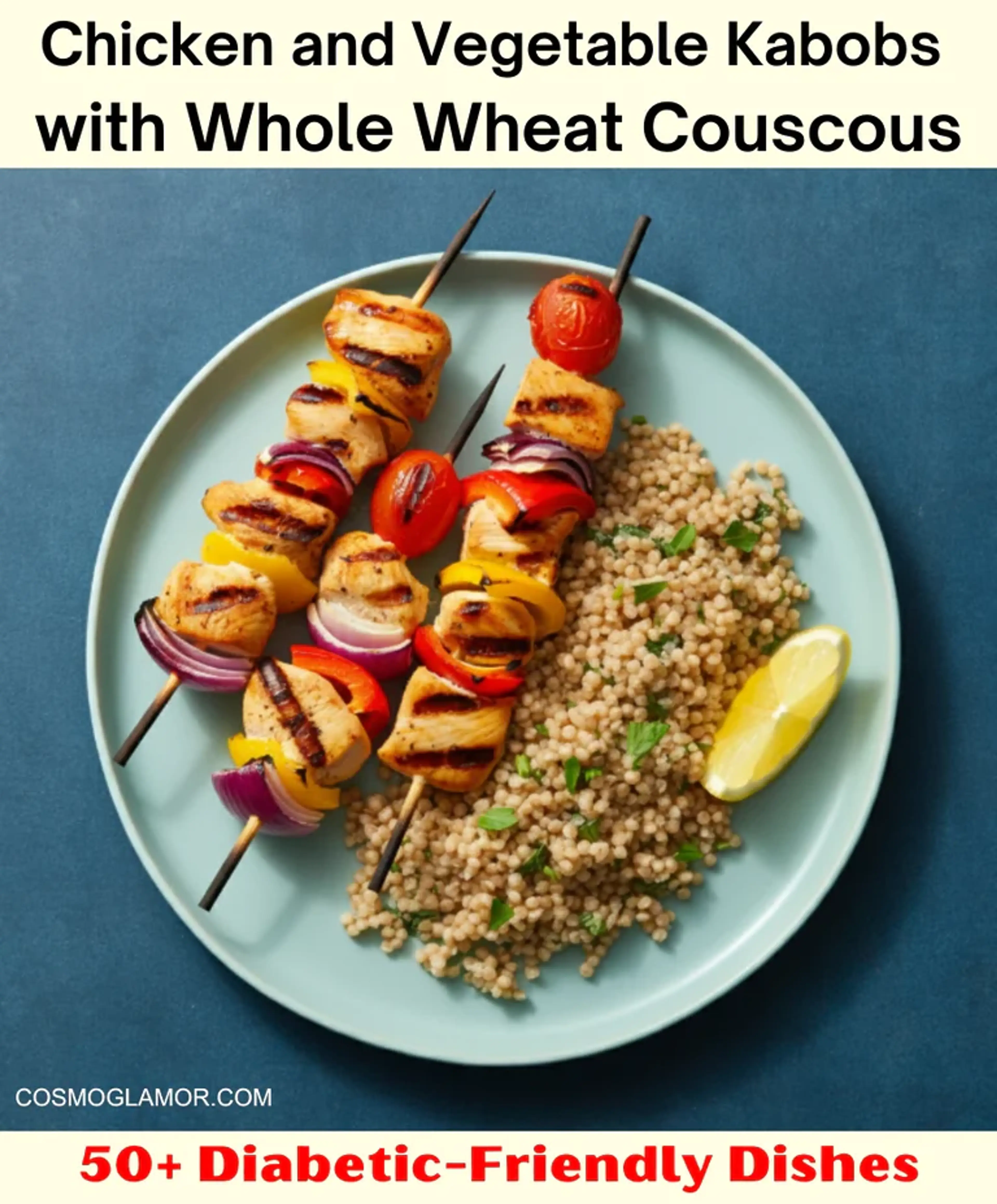 Chicken and Vegetable Kabobs with Whole Wheat Couscous