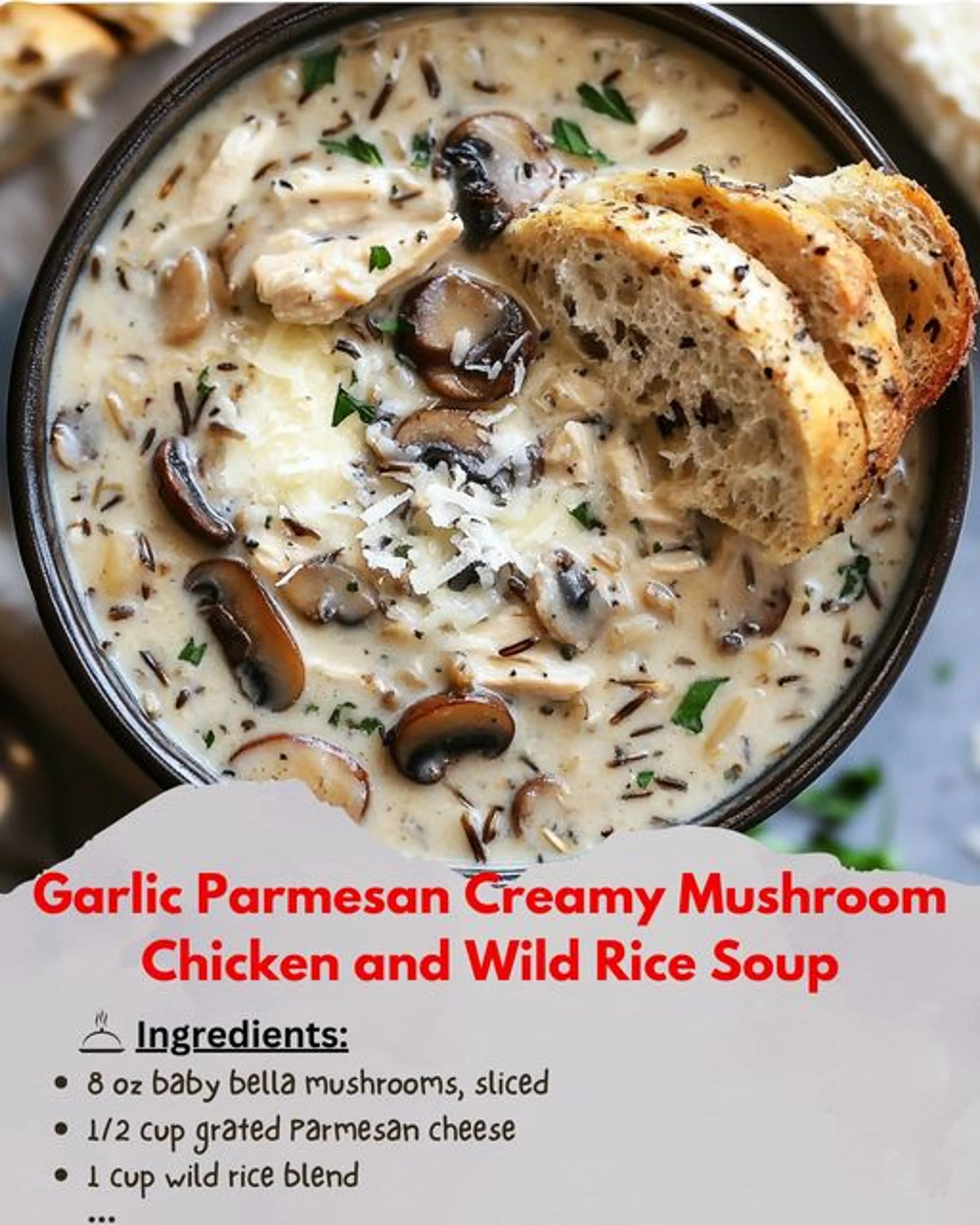 Garlic Parmesan Creamy Mushroom Chicken and Wild Rice Soup