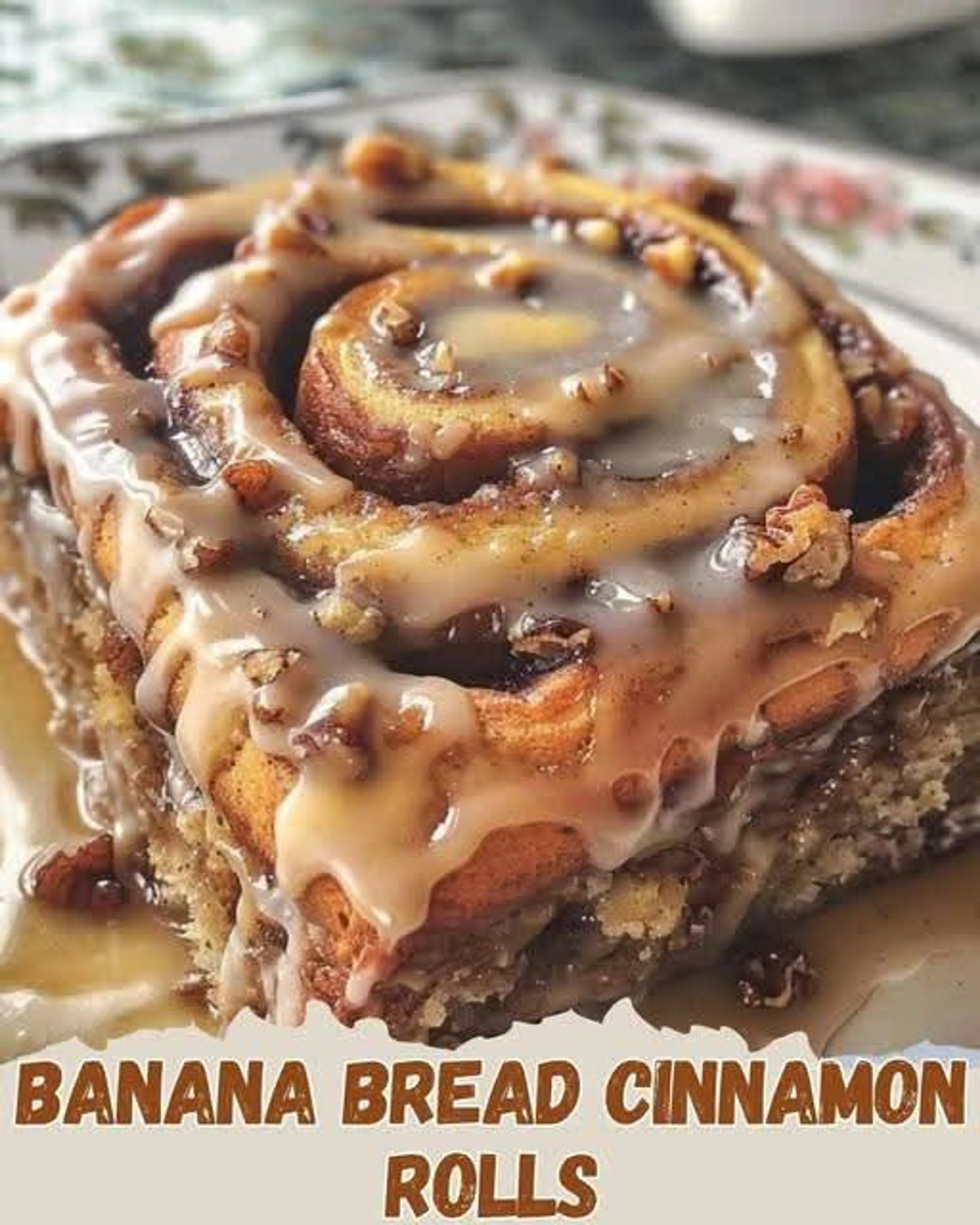 Banana Bread Cinnamon Rolls