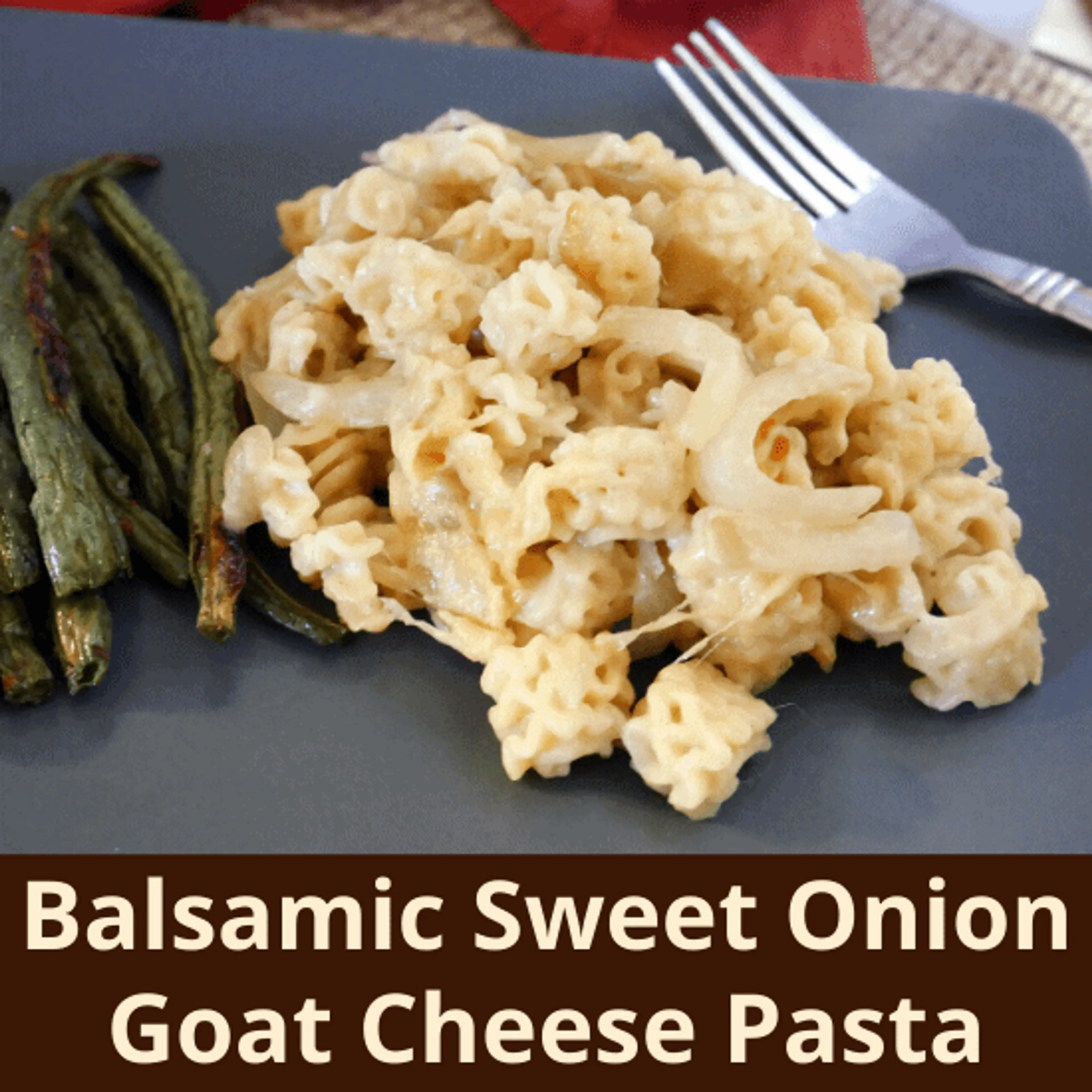 Creamy Goat Cheese Pasta Bake with Balsamic Sweet Onions (Ma