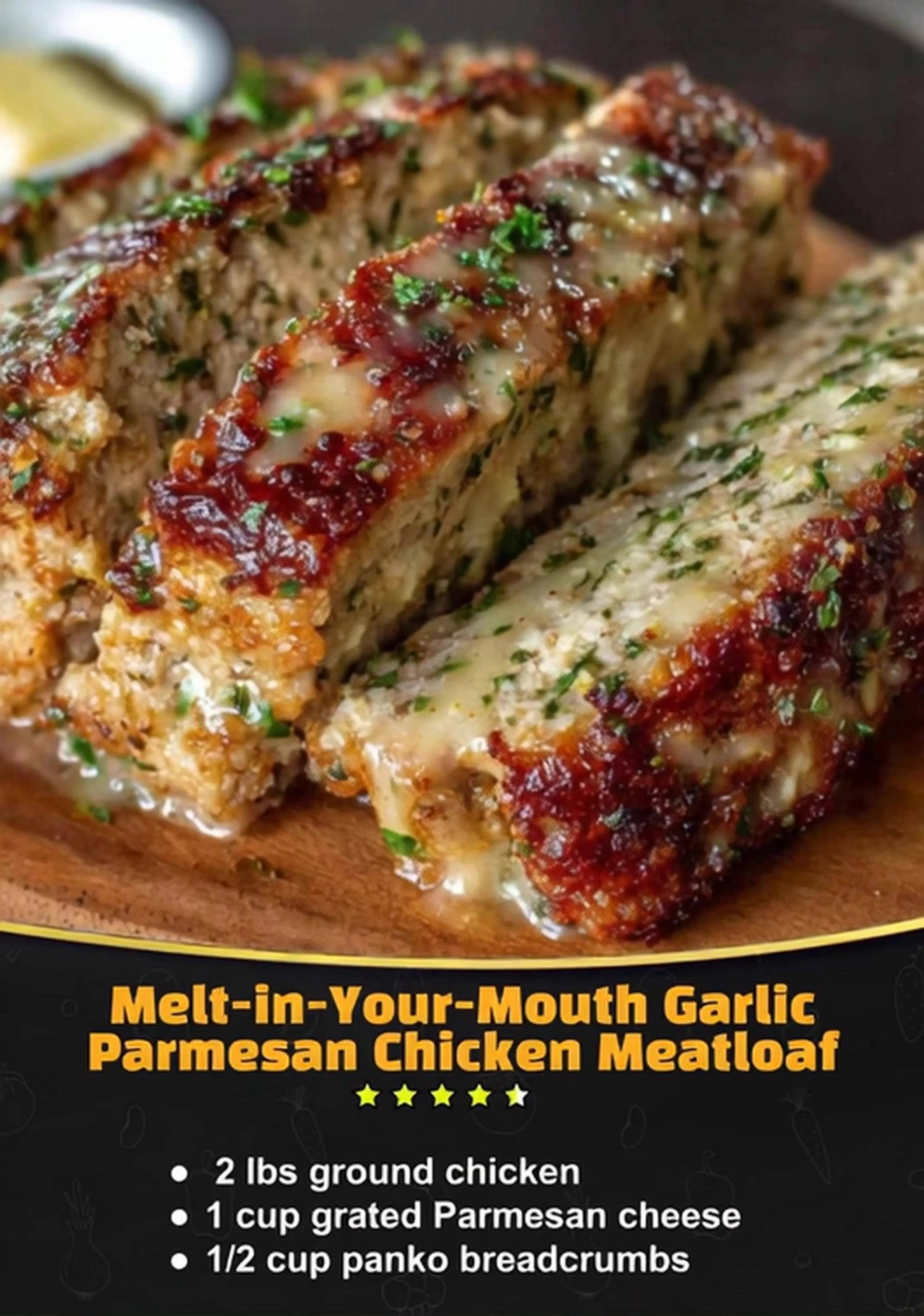 Melt-in-your-mouth Garlic Parmesan Chicken Meatloaf