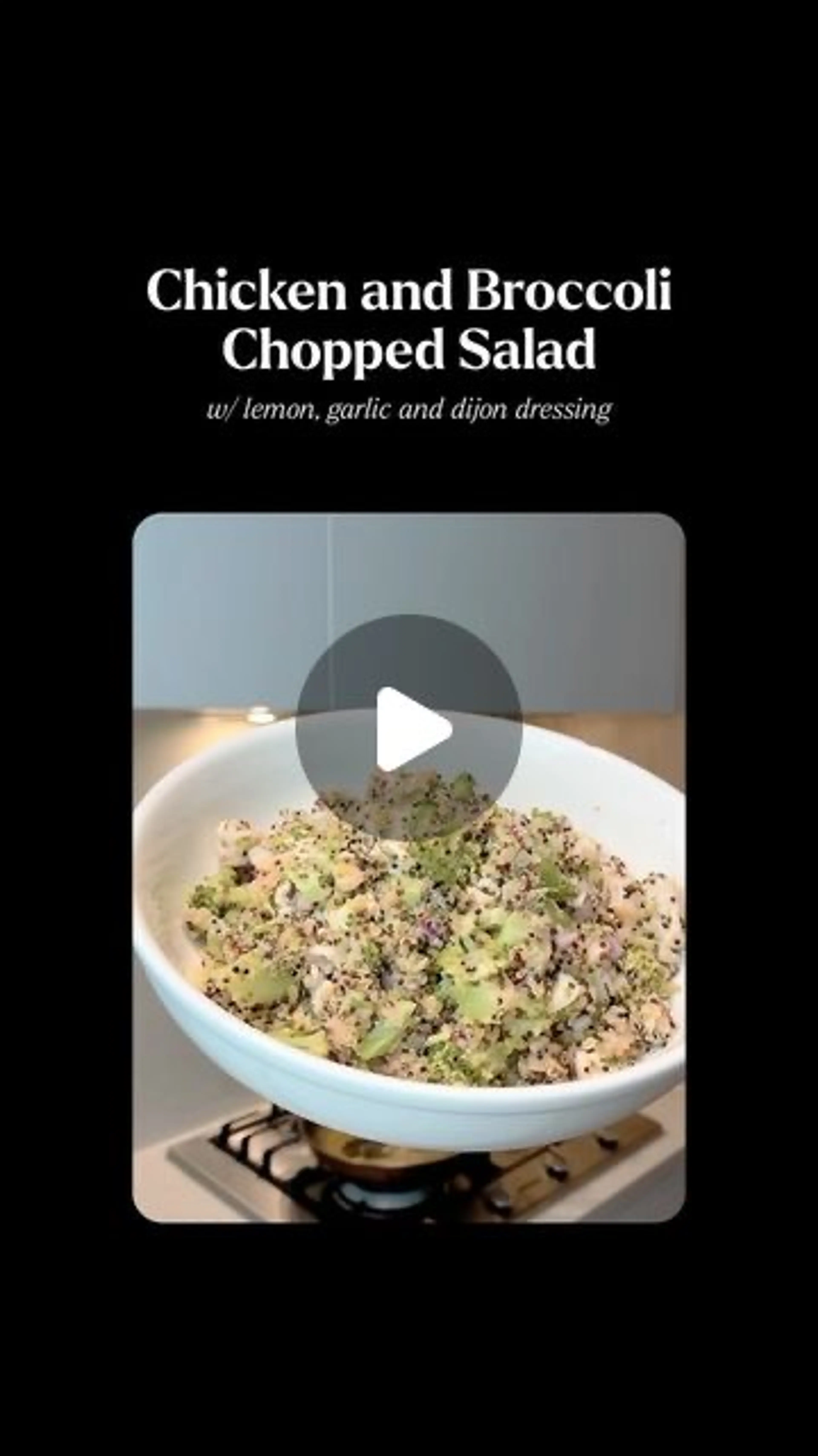 Chicken and Broccoli Chopped Salad (w/ Lemon, Garlic and Dij