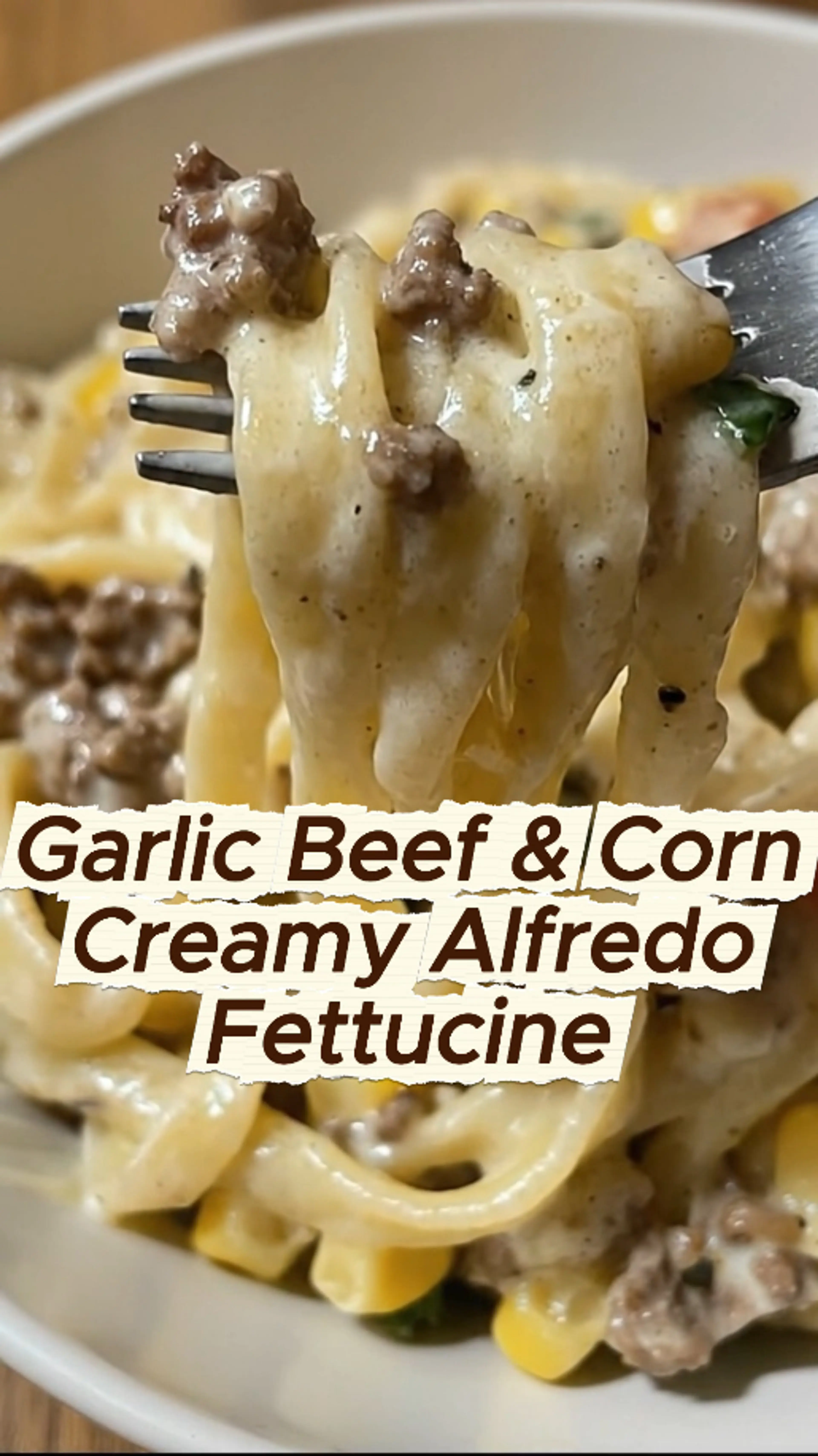 Garlic Beef & Corn Creamy Alfredo Fettuccine