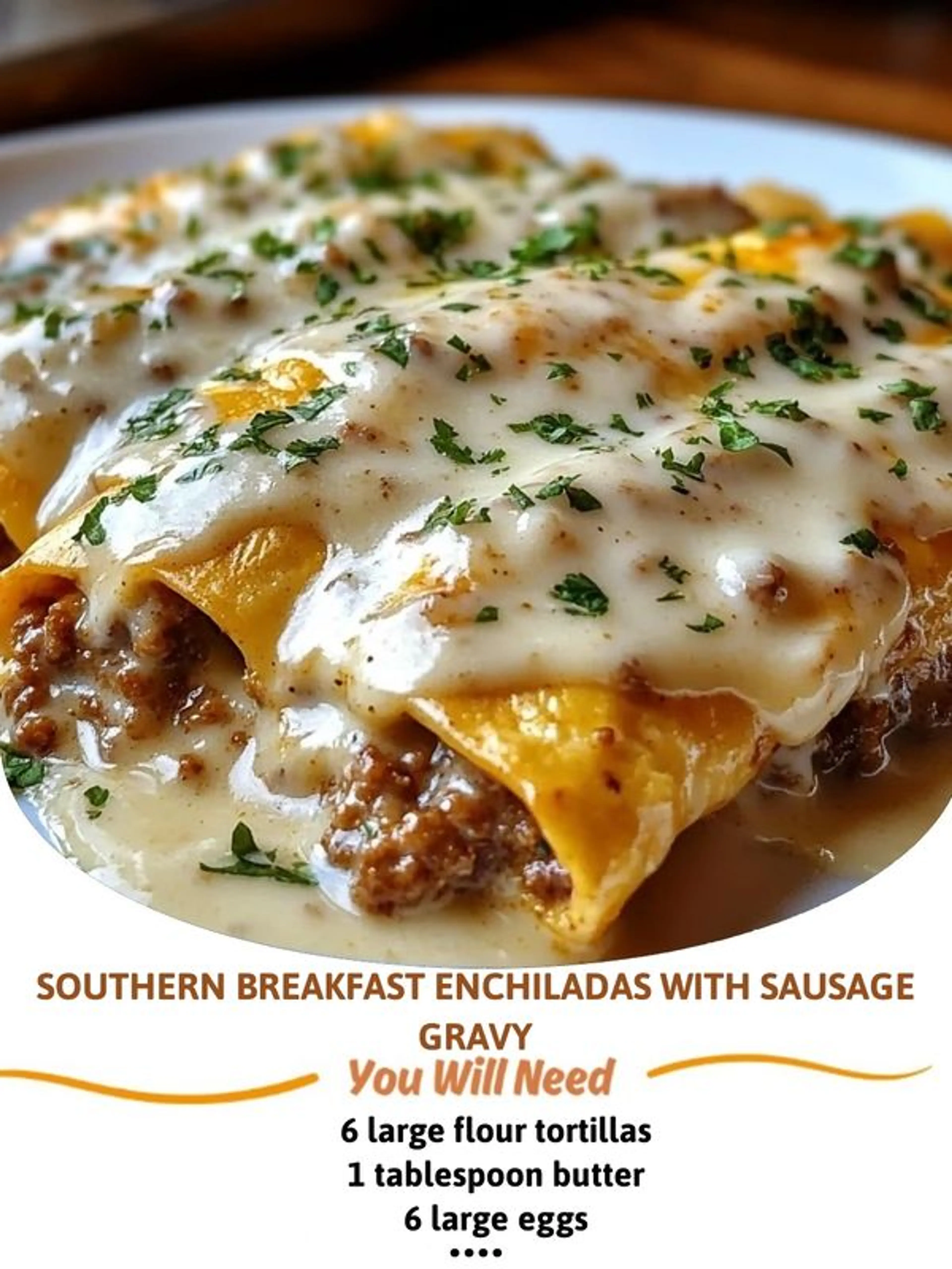 Southern Breakfast Enchiladas with Sausage Gravy