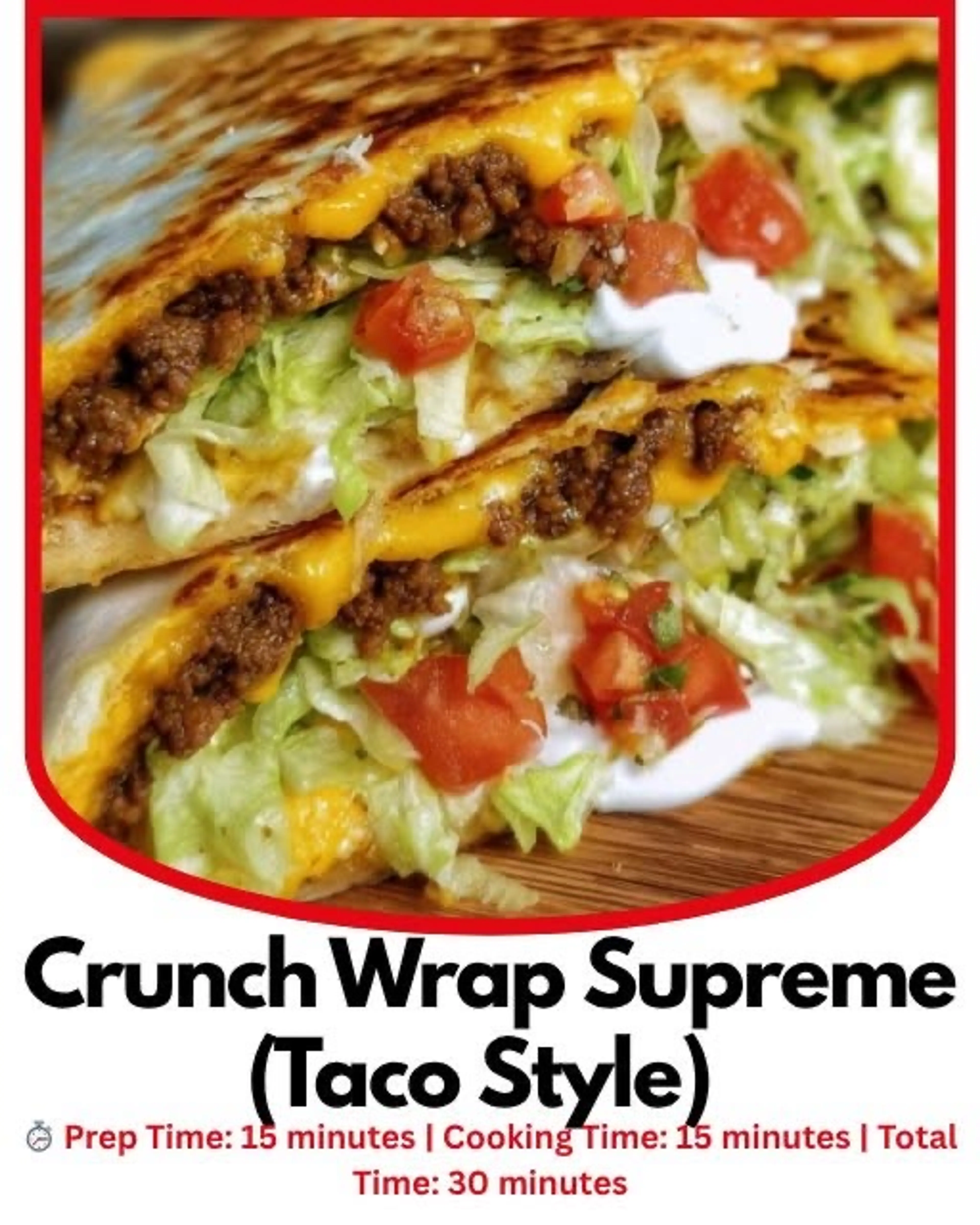 Crunch Wrap Supreme (taco Style