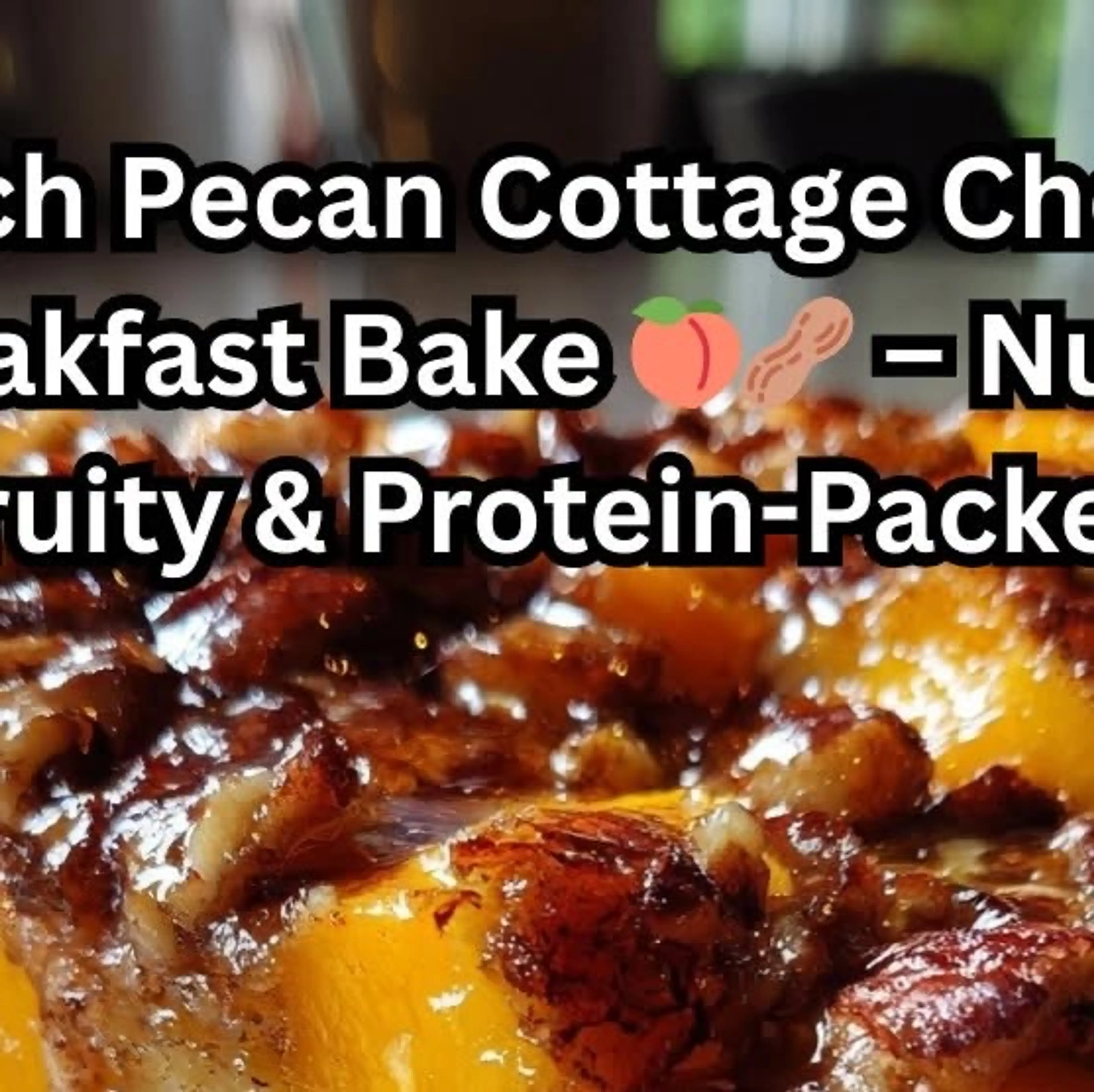 Peach Pecan Cottage Cheese Breakfast Bake