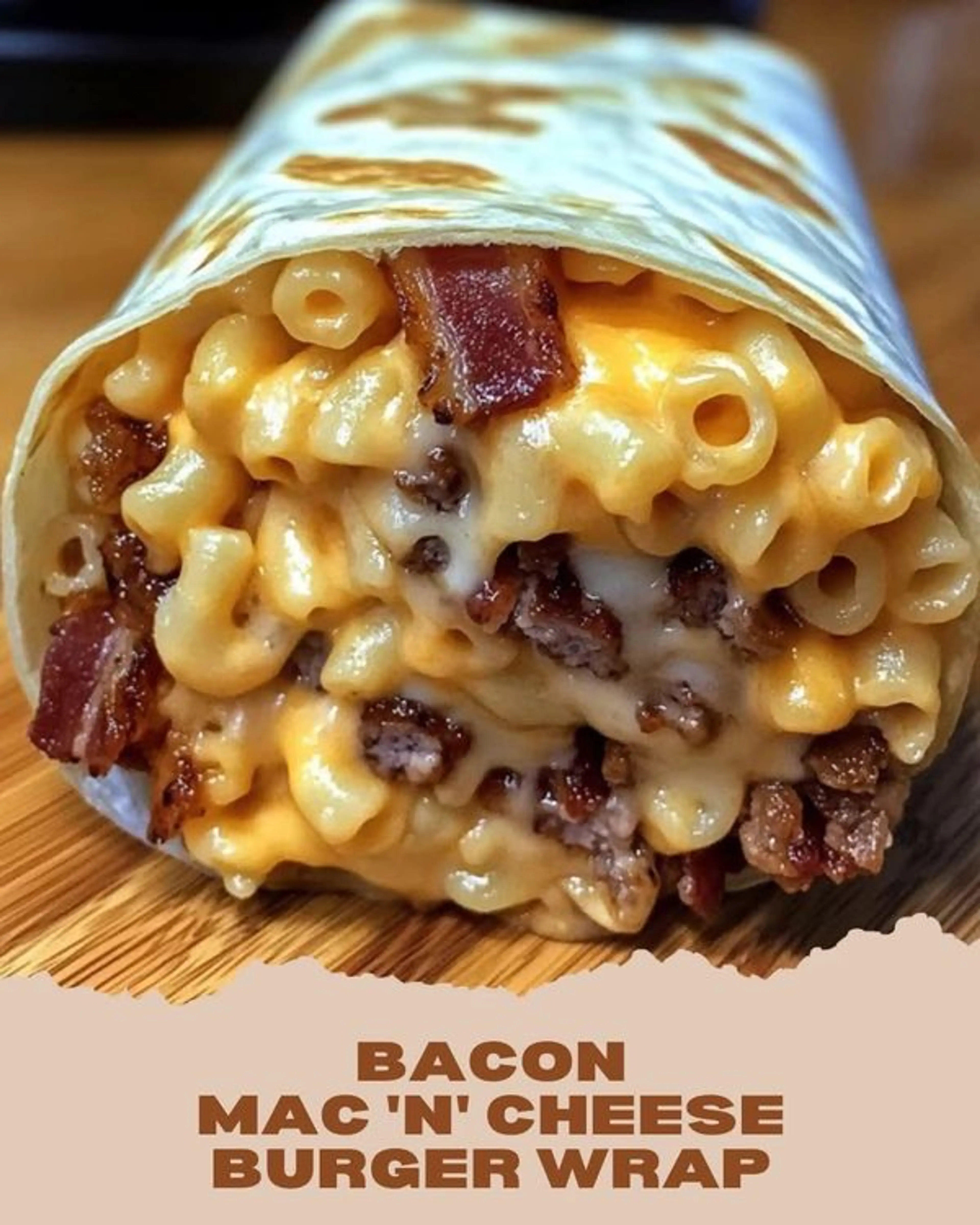 Bacon Mac 'n' Cheese Burger Wrap