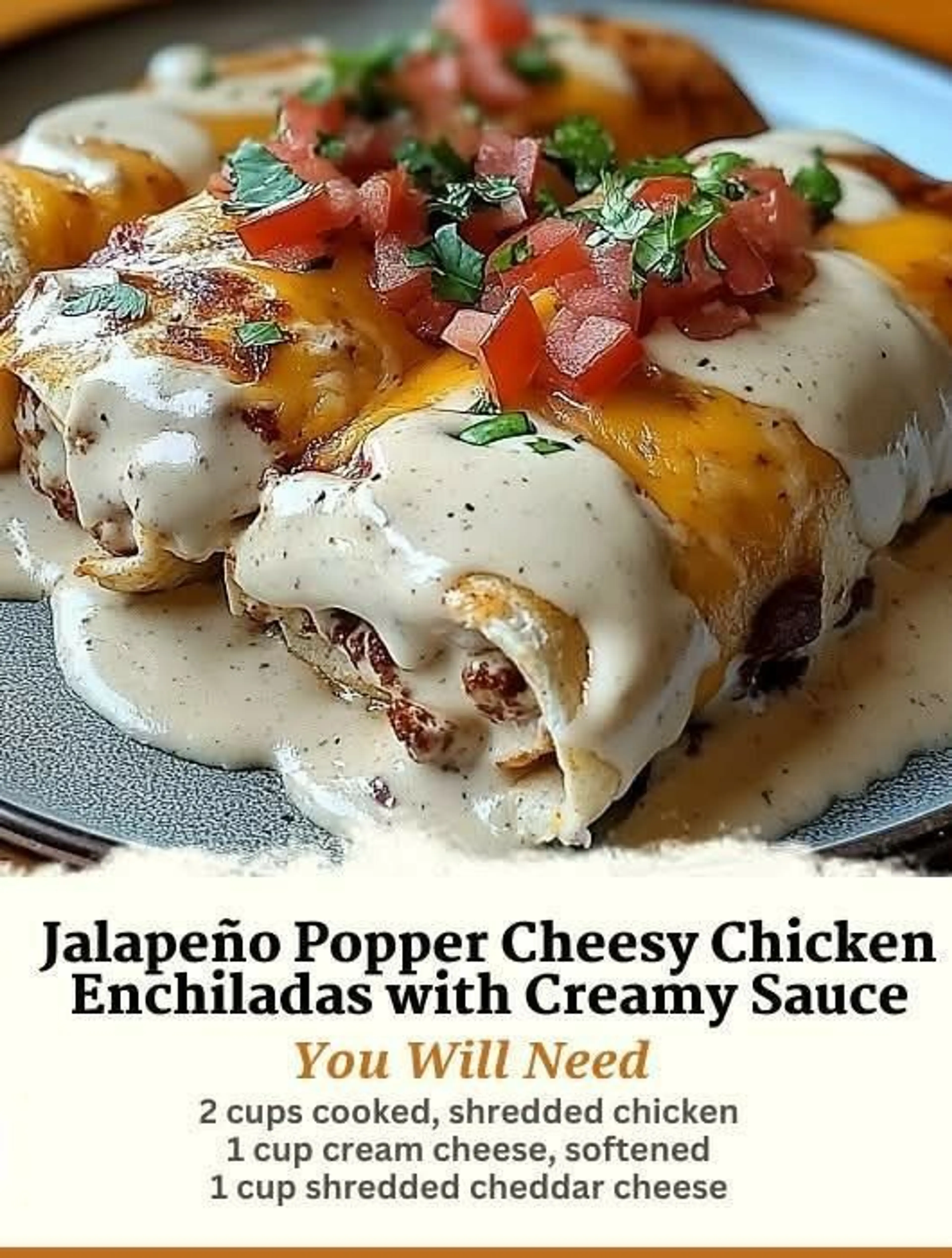 Jalapeño Popper Cheesy Chicken Enchiladas with Creamy Sauce