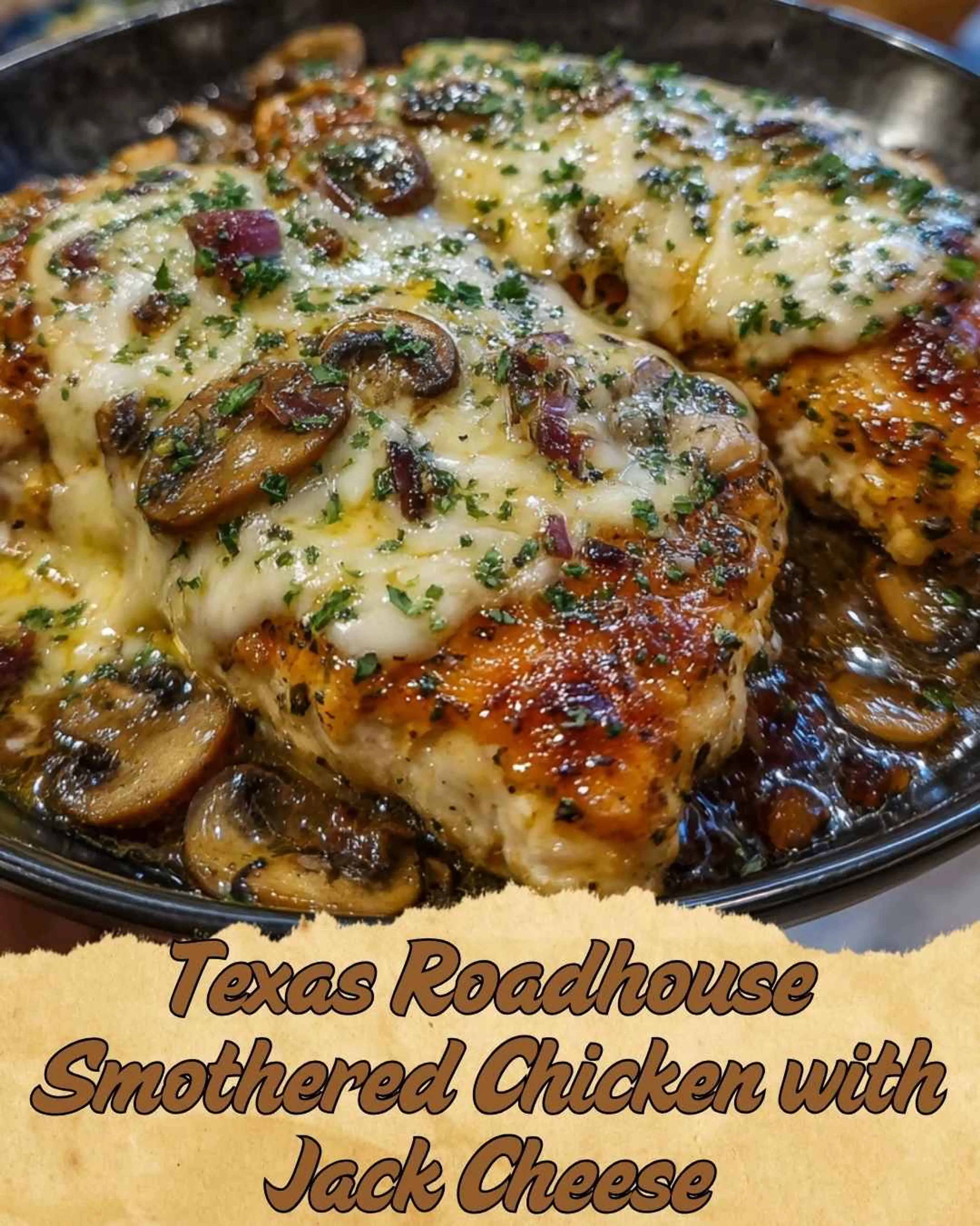 Texas Roadhouse Smothered Chicken with Jack Cheese