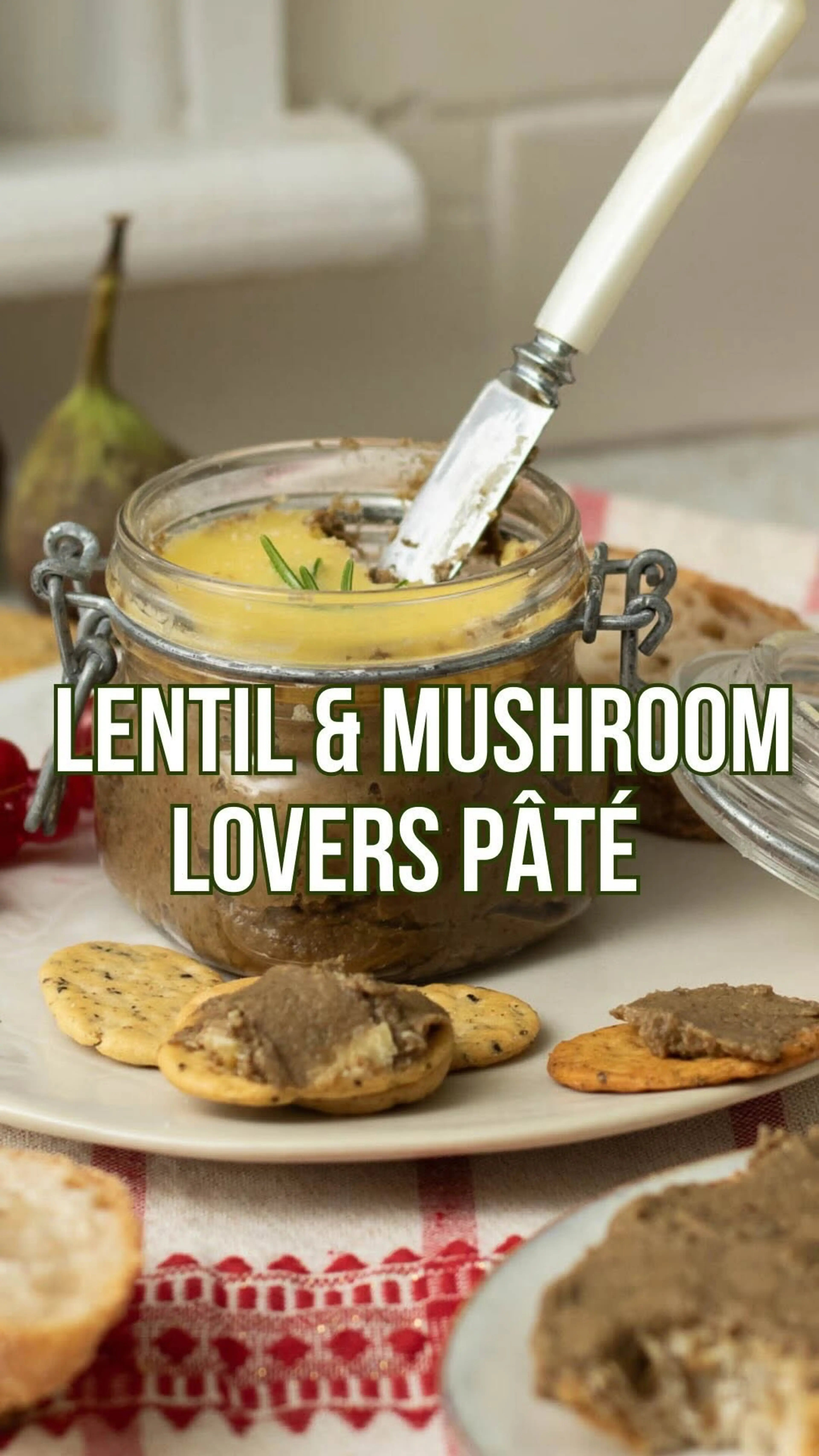 This Vegan Lentil Mushroom Pâté