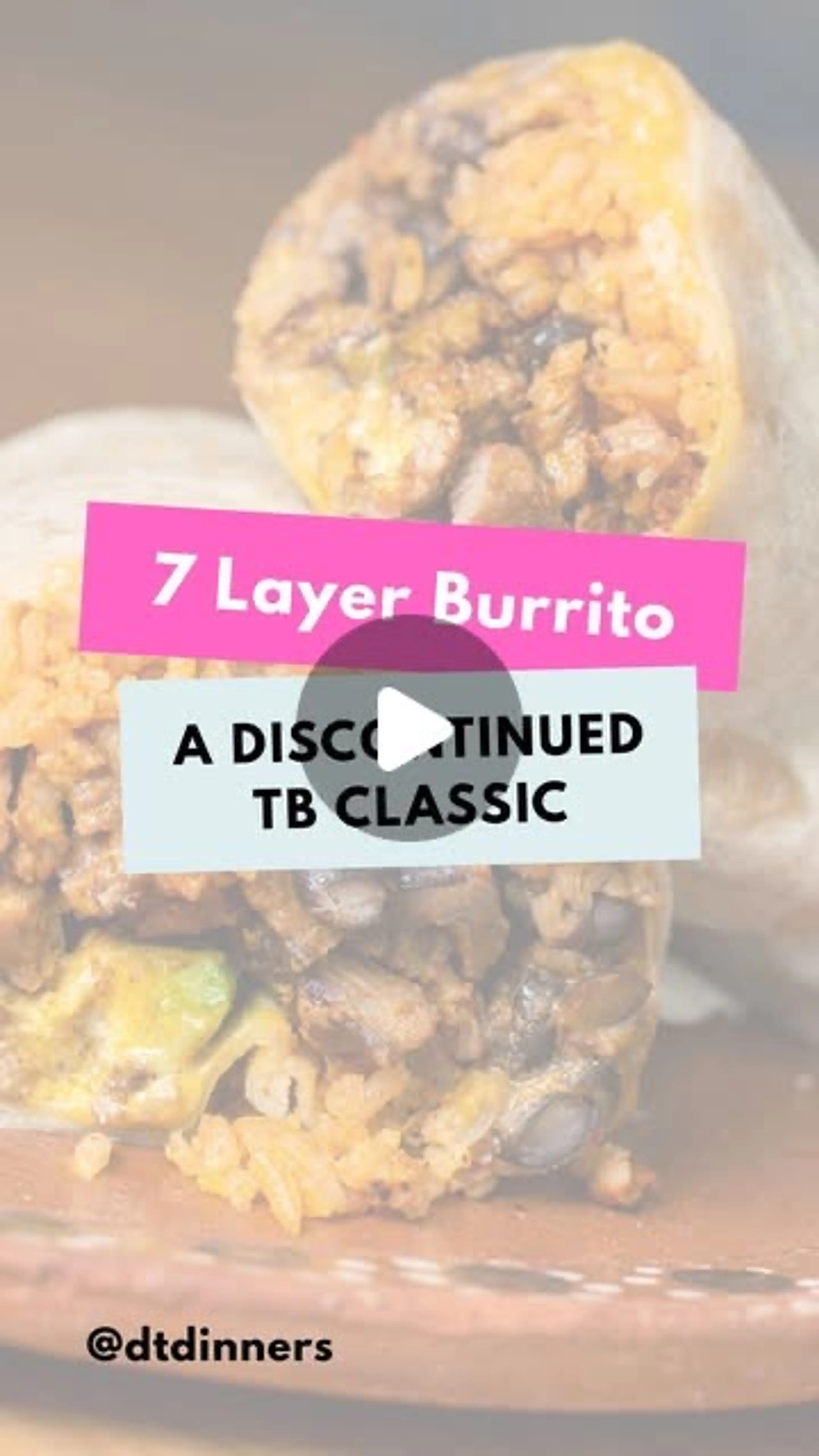 My Take on the Taco Bell 7 Layer Burrito - a Discontinued Tb