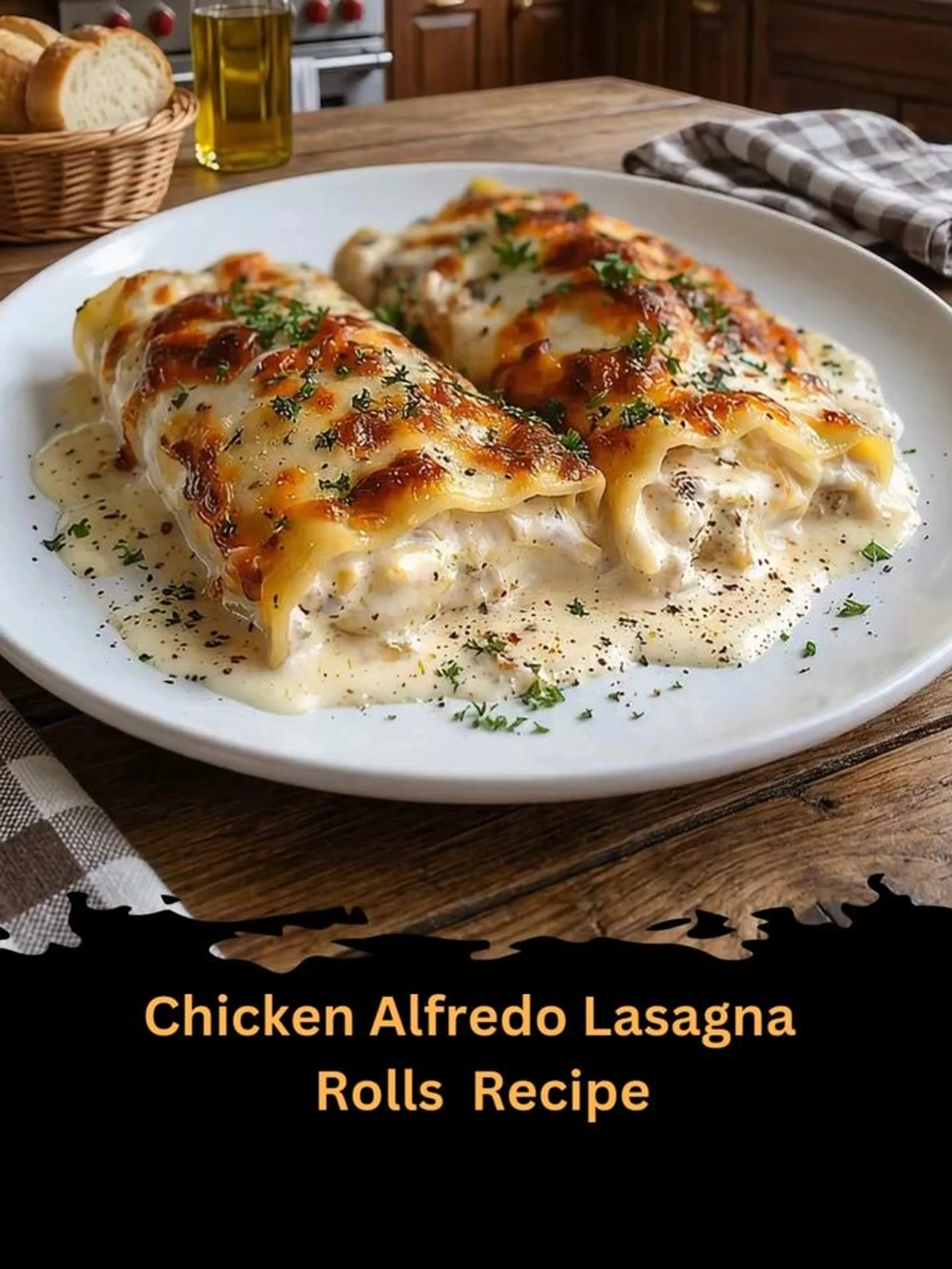 Chicken Alfredo Lasagna Rolls