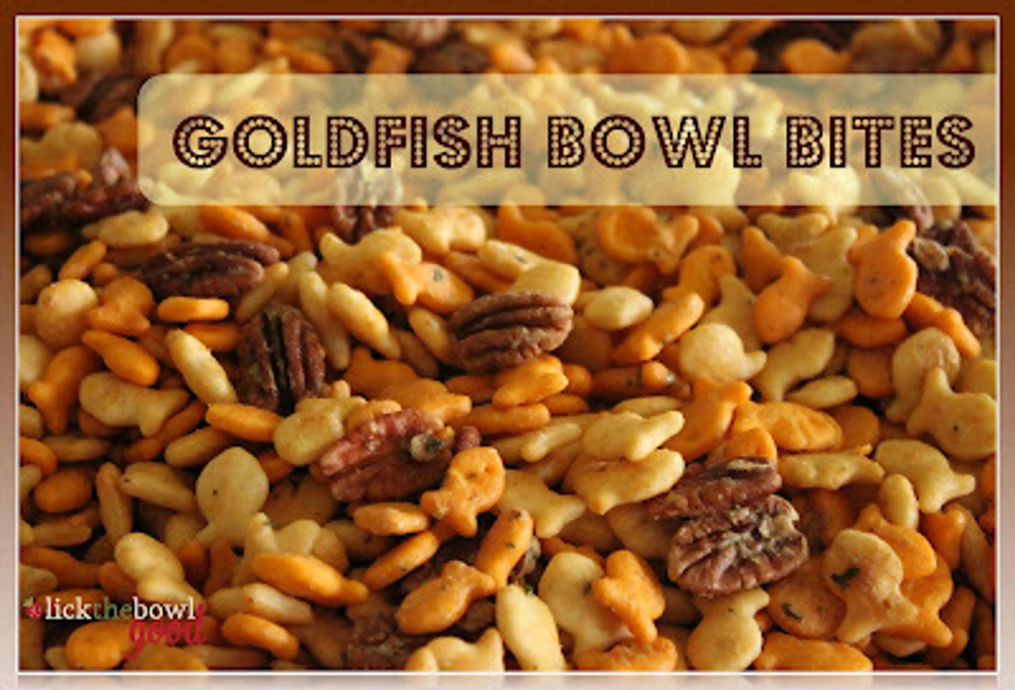 GOLDFISH BOWL BITES