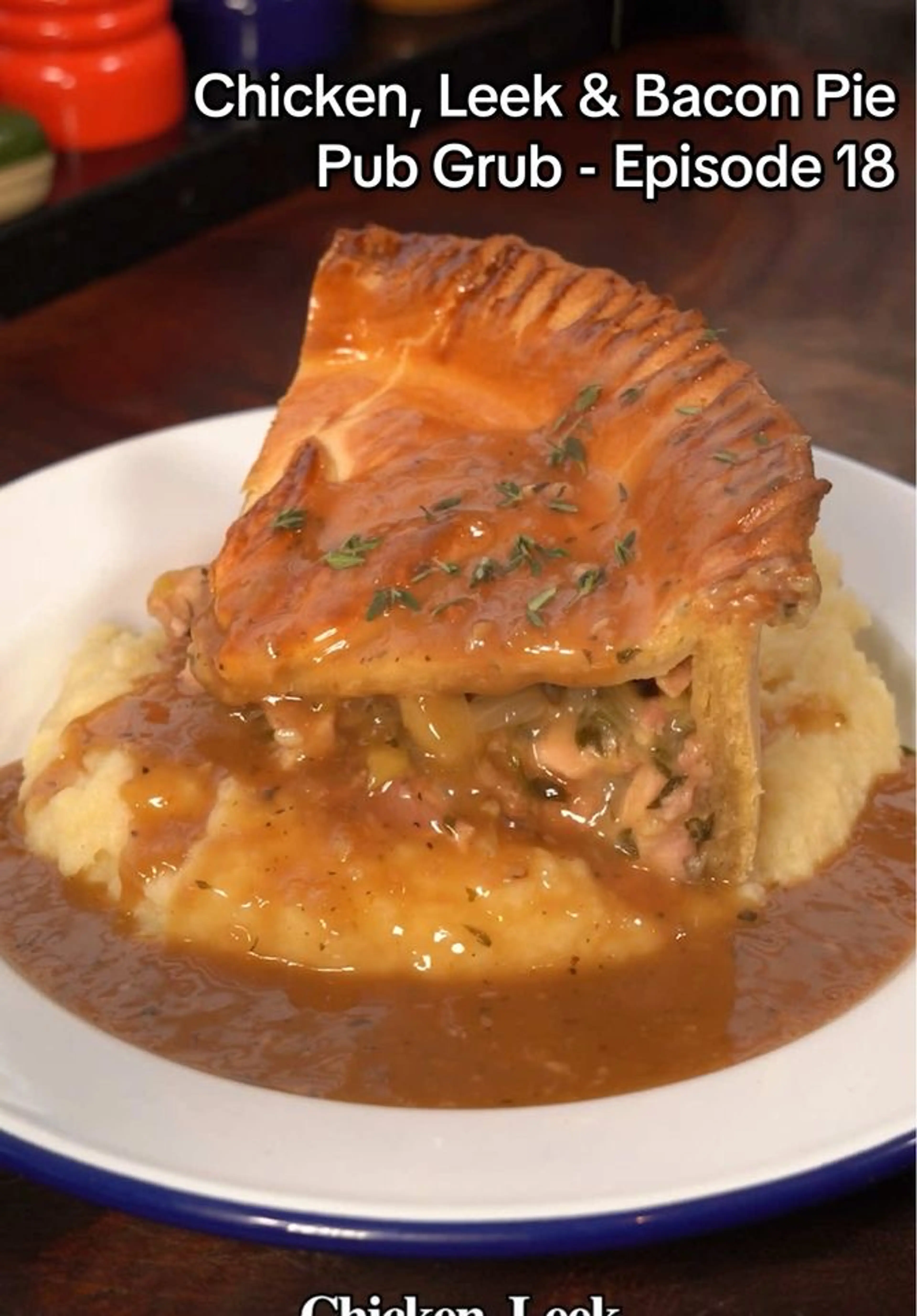 Chicken, Leek & Bacon Pie - Pub Grub, Episode 18