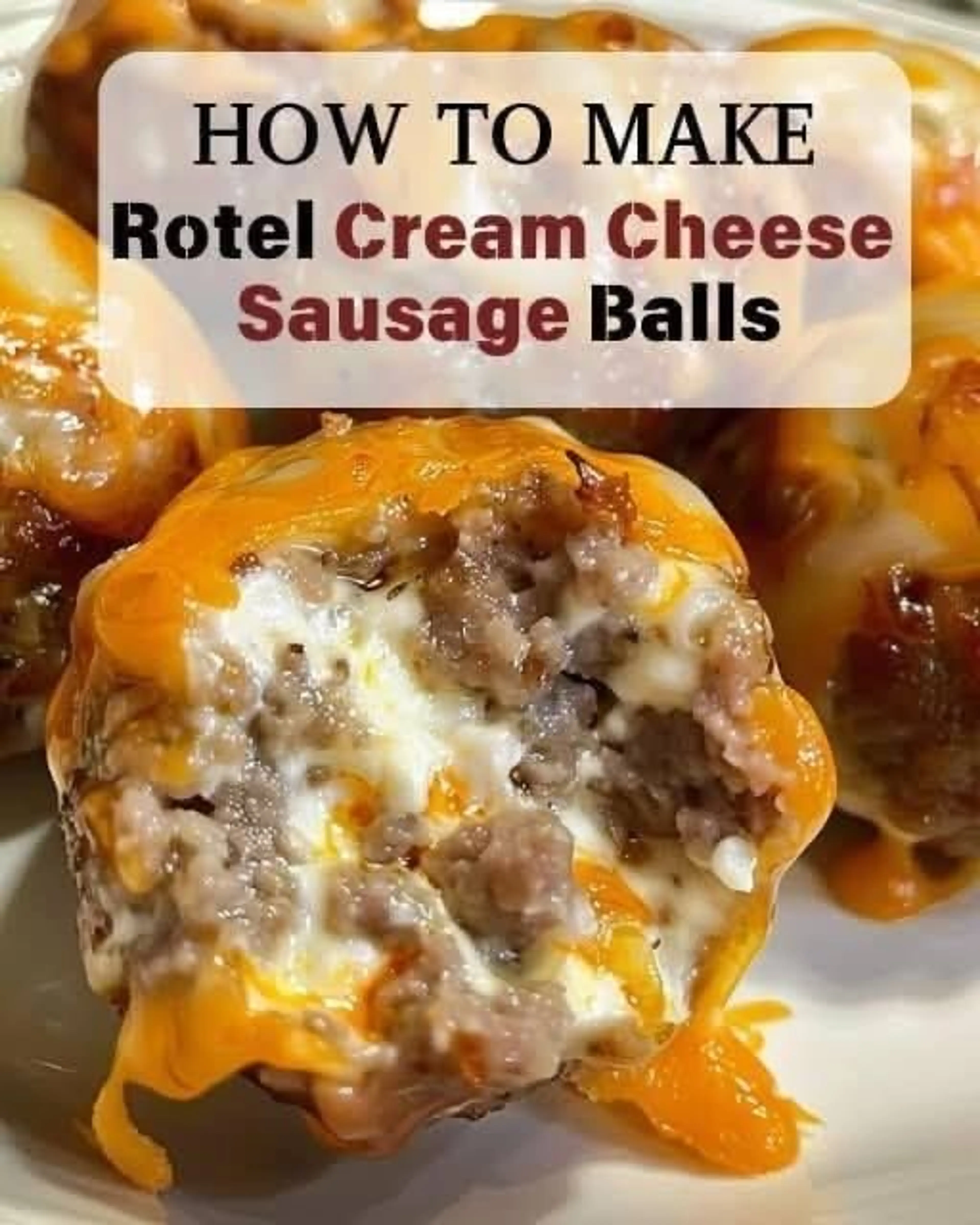 Rotel Cream Cheese Sausage Balls