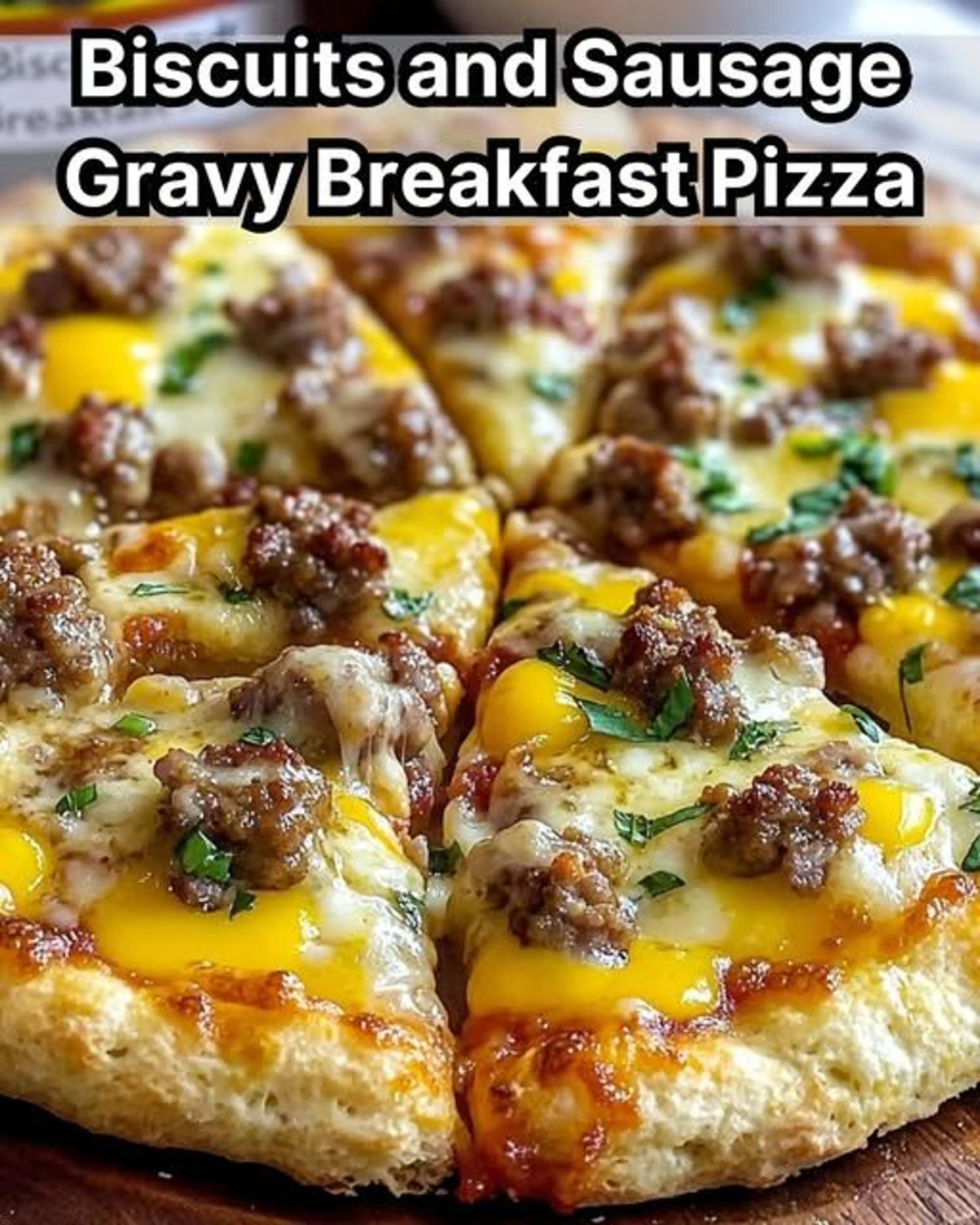 Biscuits and Sausage Gravy Breakfast Pizza