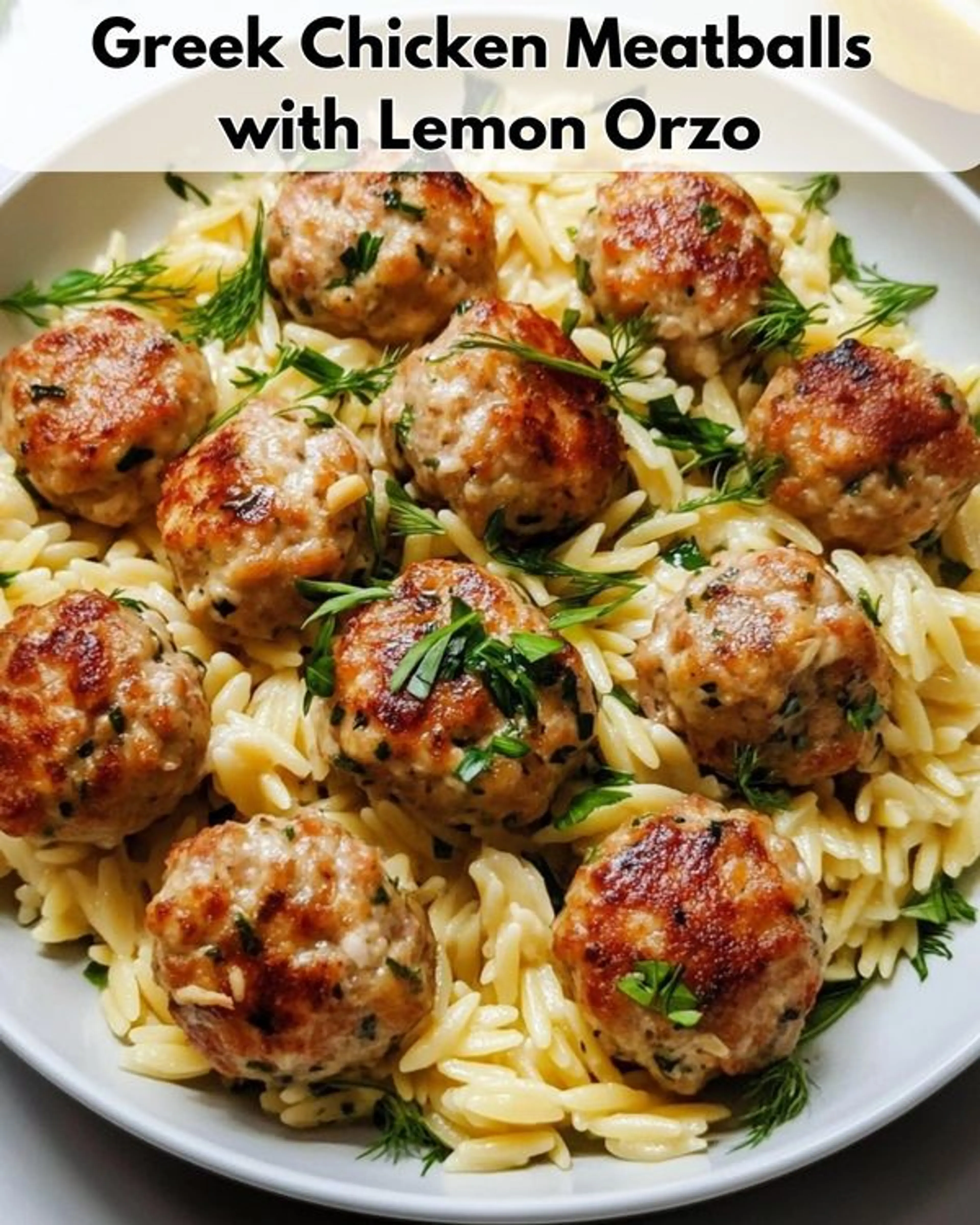 Greek Chicken Meatballs with Lemon Orzo