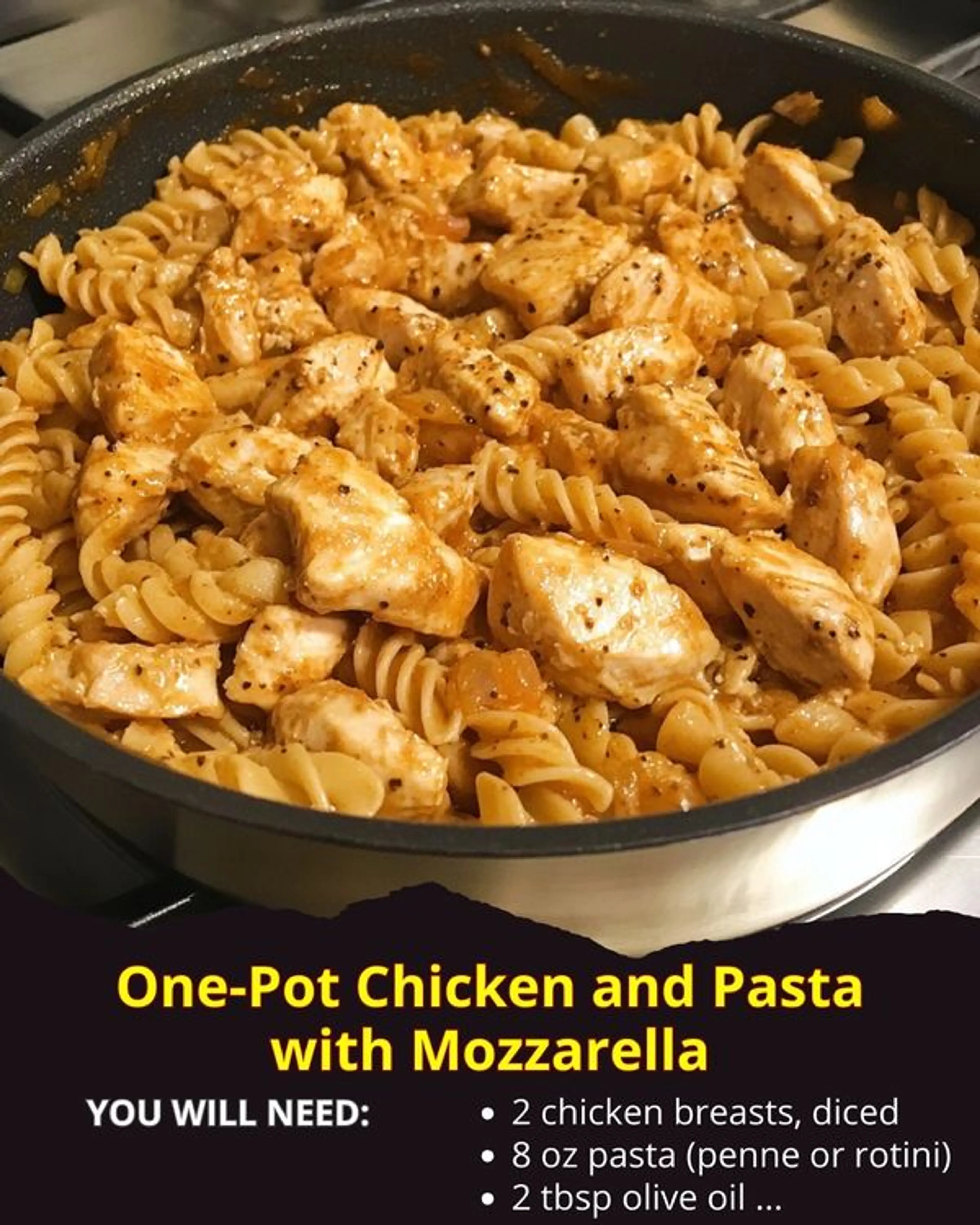 One-pot Chicken and Pasta with Mozzarella
