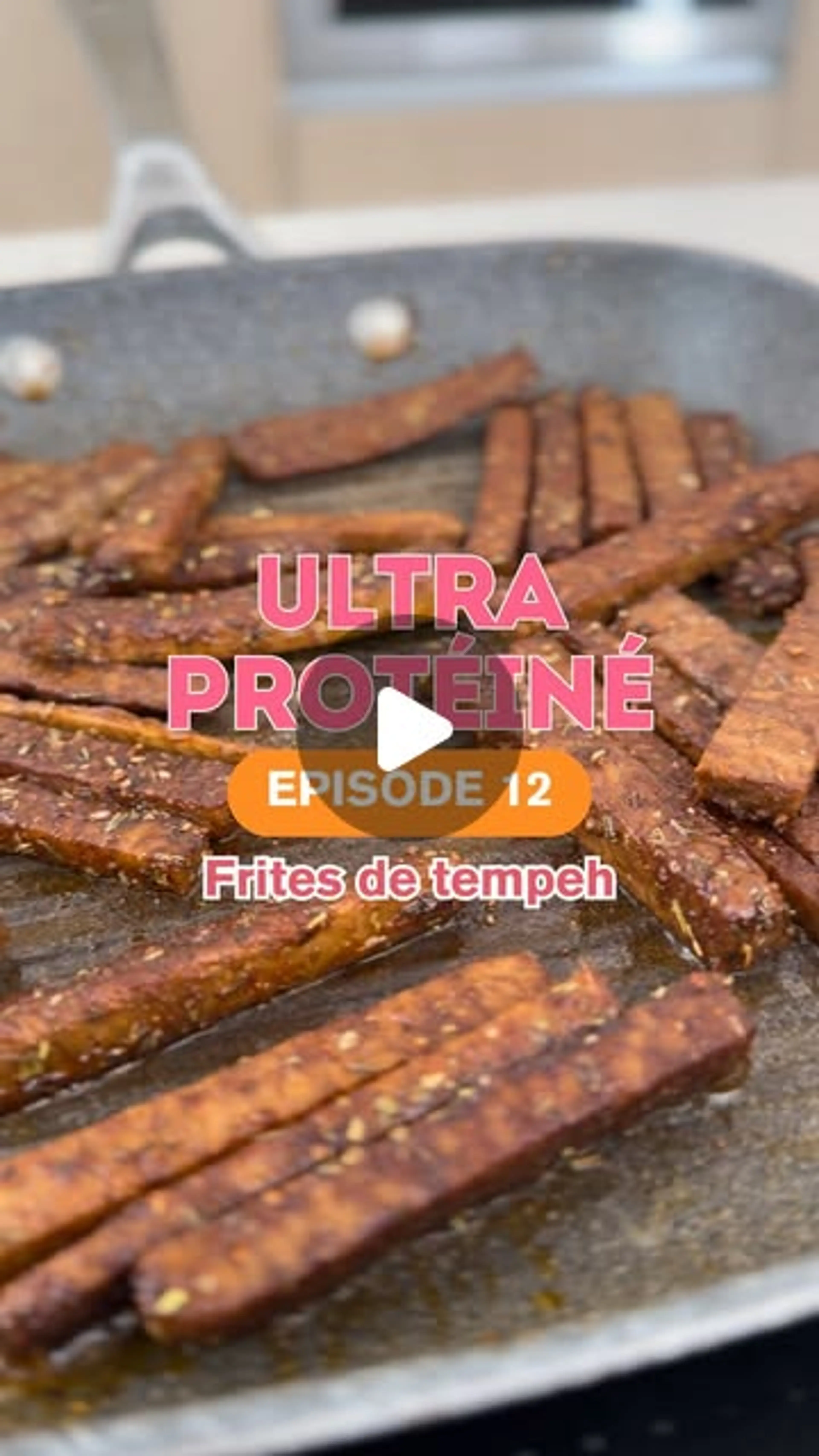 Ultra Protéiné, Épisode 12 : Frites De Tempeh