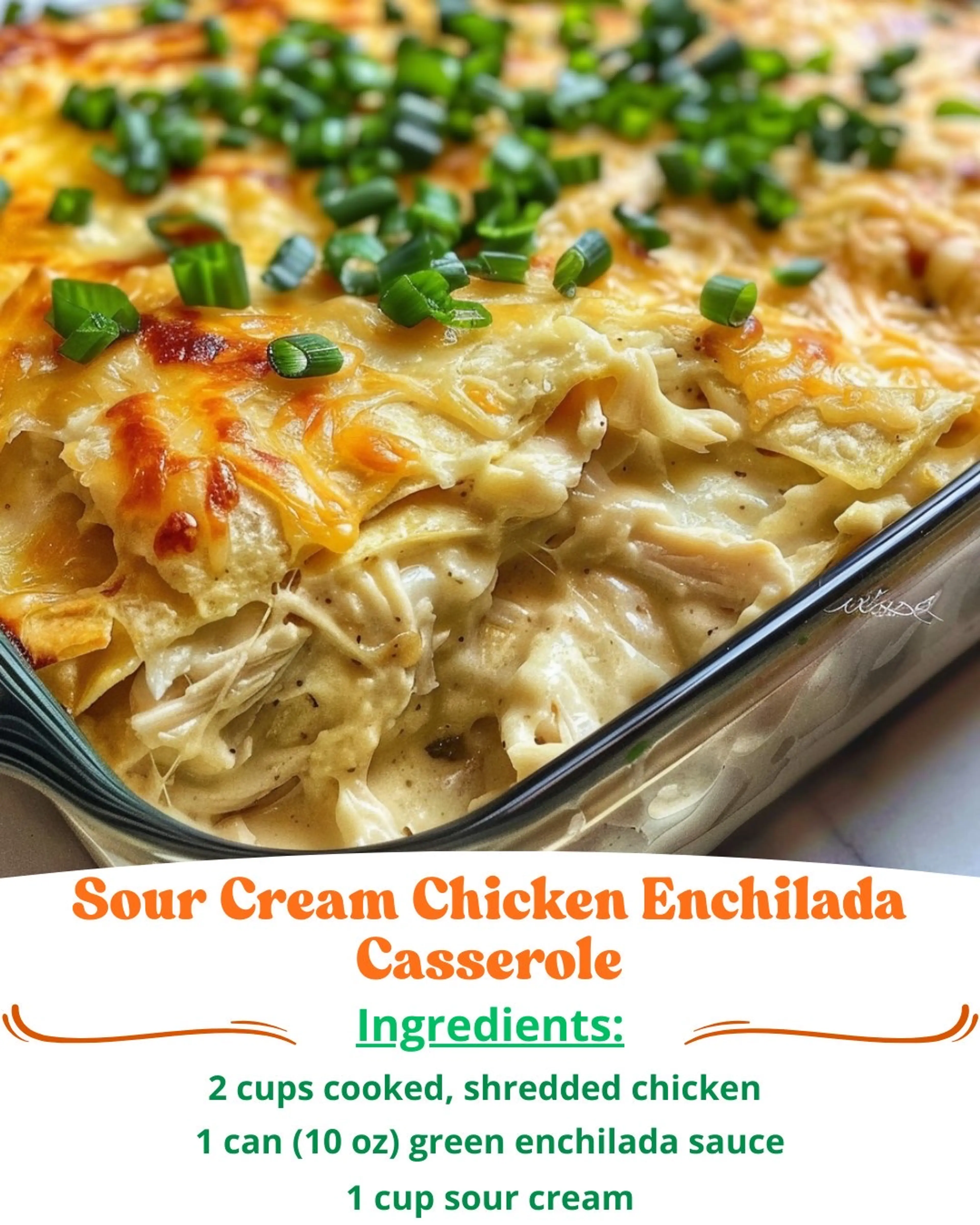 Sour Cream Chicken Enchilada Casserole