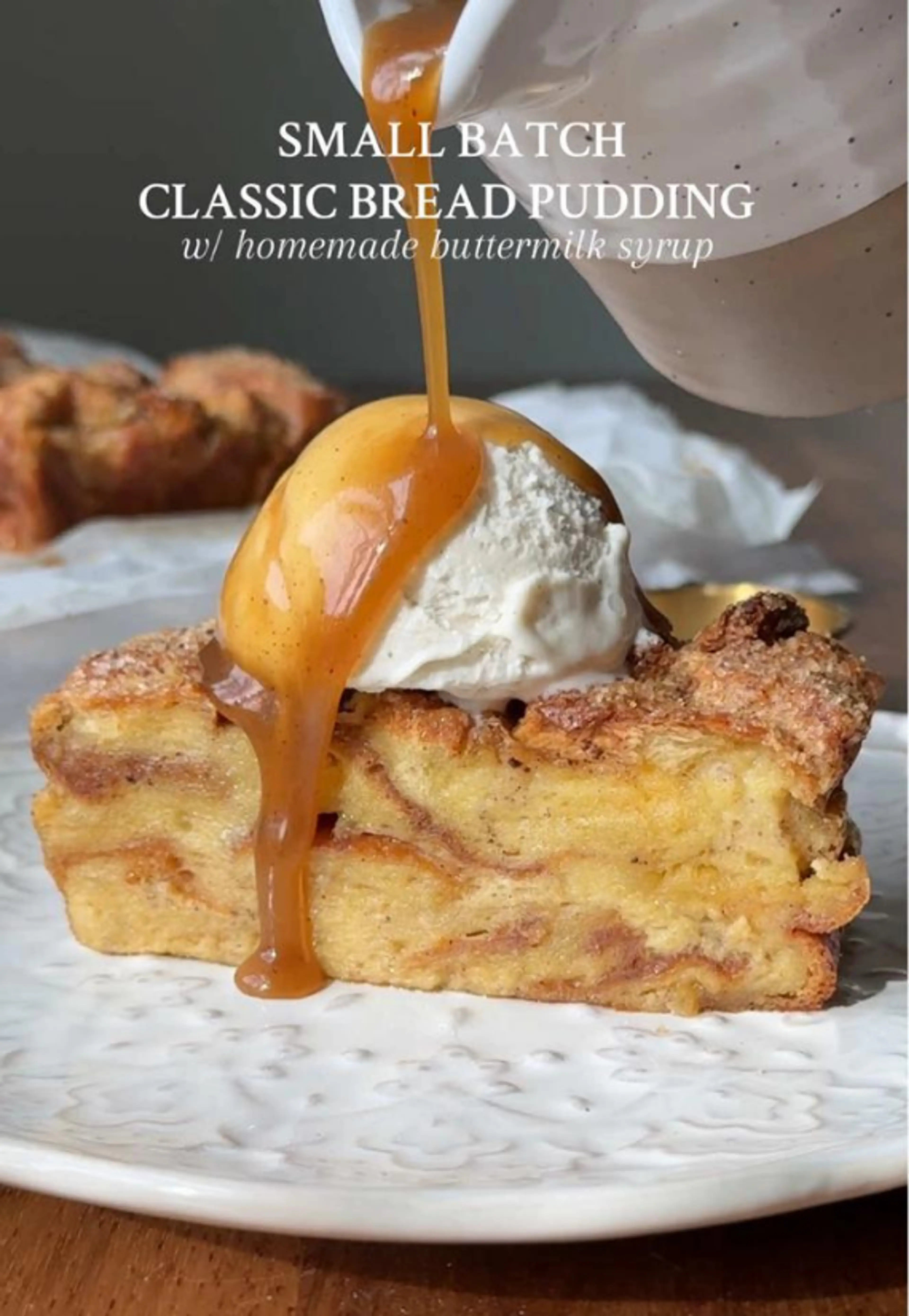 Small Batch Classic Bread Pudding W/ Homemade Buttermilk Syr